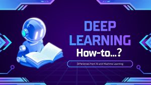 ディープラーニングとは？深層学習の仕組みやAI・機械学習との違いを簡単に解説